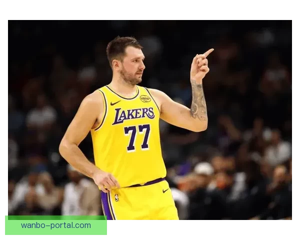 湖人公布对阵奇才伤病报告 东契奇斯马特蒂耶罗将缺席比赛